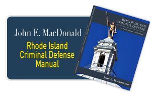 Rhode Island Criminal Lawyer - RI Criminal Defense - John E. MacDonald